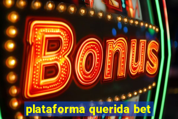 plataforma querida bet